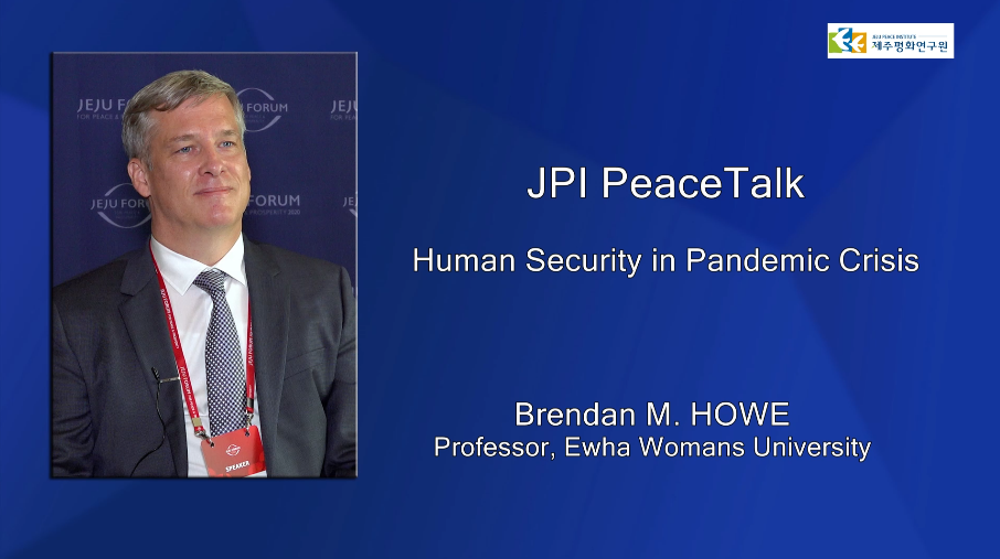 JPI PeaceTalk with Brendan M HOWE, Professor, Ewha Womans University