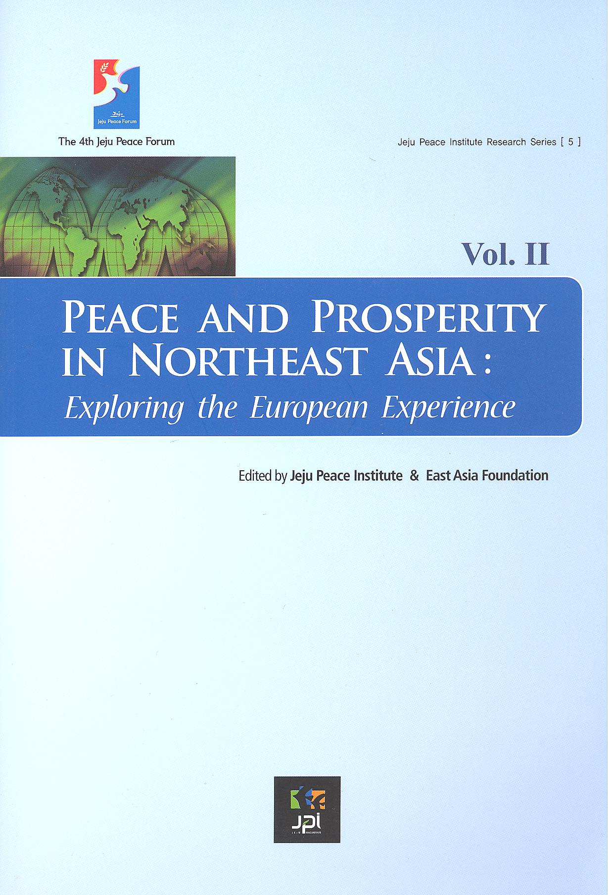 2008 Peace and Prosperity in Northeast Asia: Exploring the European Experience Vol.2