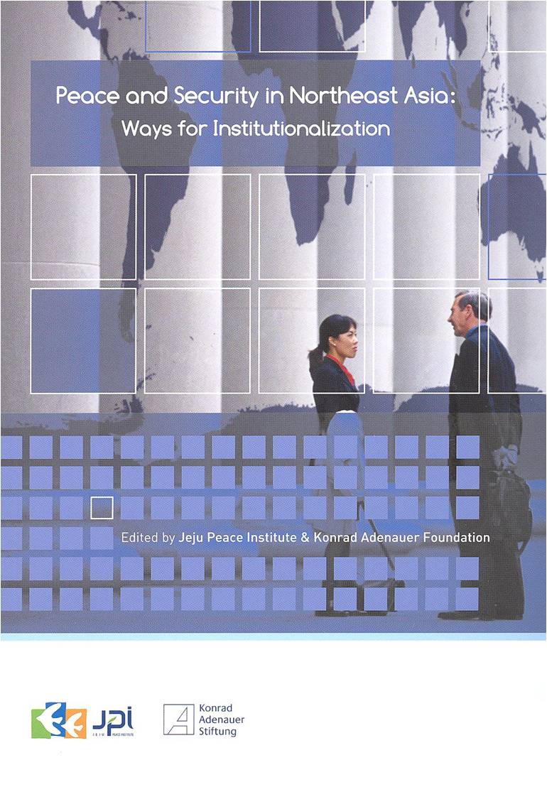 Peace and Security in Northeast Asia: Ways for Institutionalization